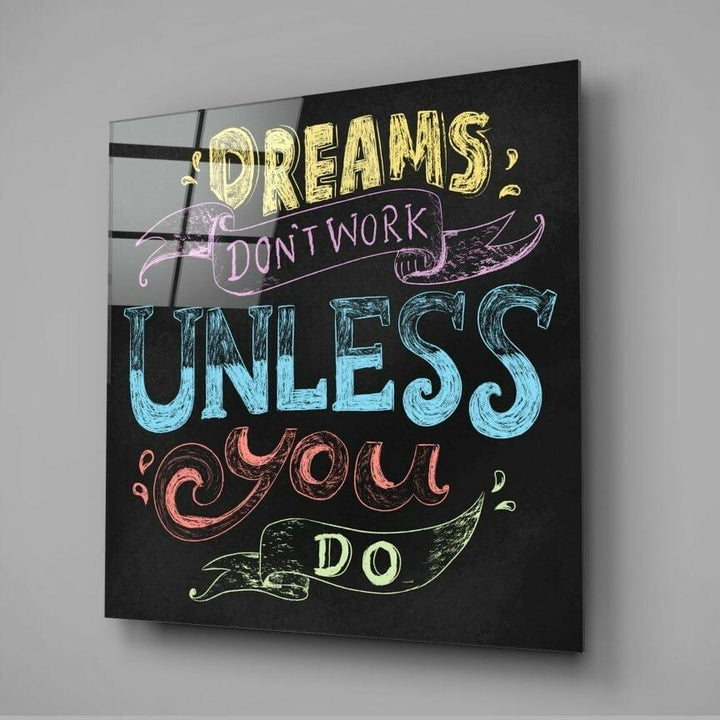 Harekete Geçmezsen Hayaller İşe Yaramaz Cam Tablo