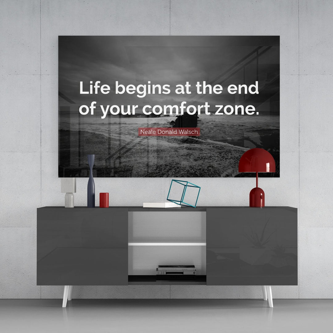 Hayat Konfor Alanının Sonunda Başlar Cam Tablo