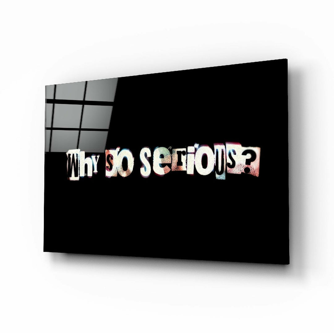 Neden Bu Ciddiyet? Cam Tablo